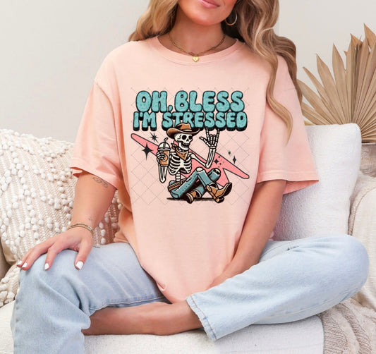 Oh Bless I’m Stressed Tee