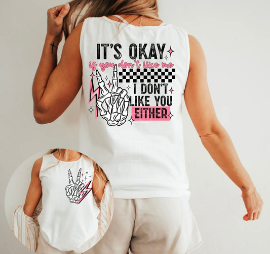 It’s Okay If You Don’t Like Me- Pink Tee