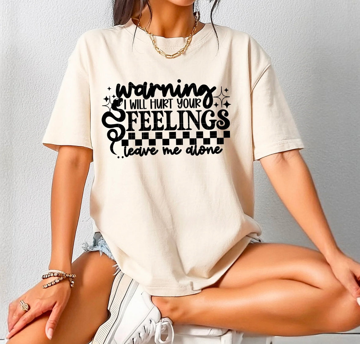 Warning - I will hurt your feelings Tee